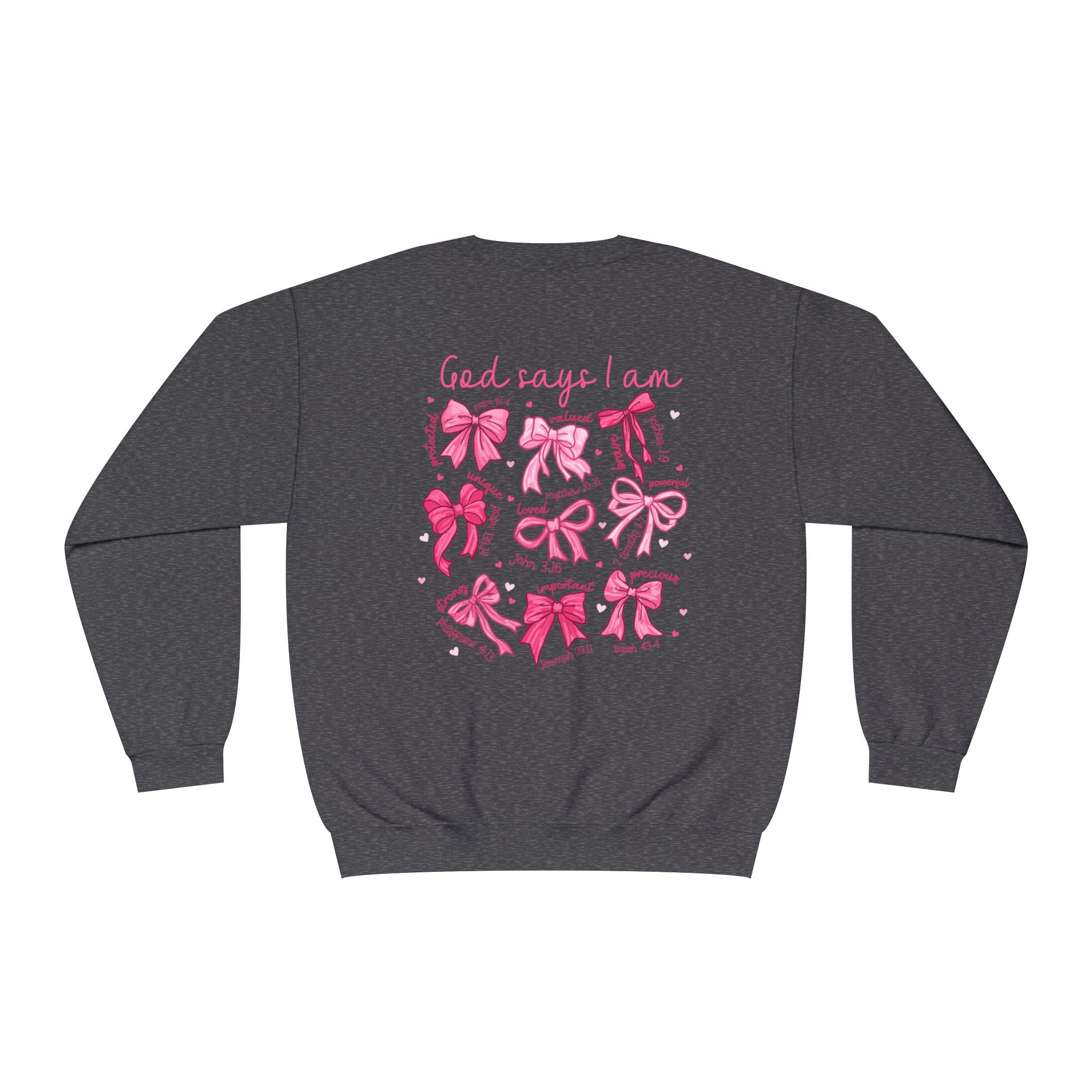 Front and back-Crewneck Sweatshirt — Pink Bow Graphic “God Says I Am” Comfort Pullover