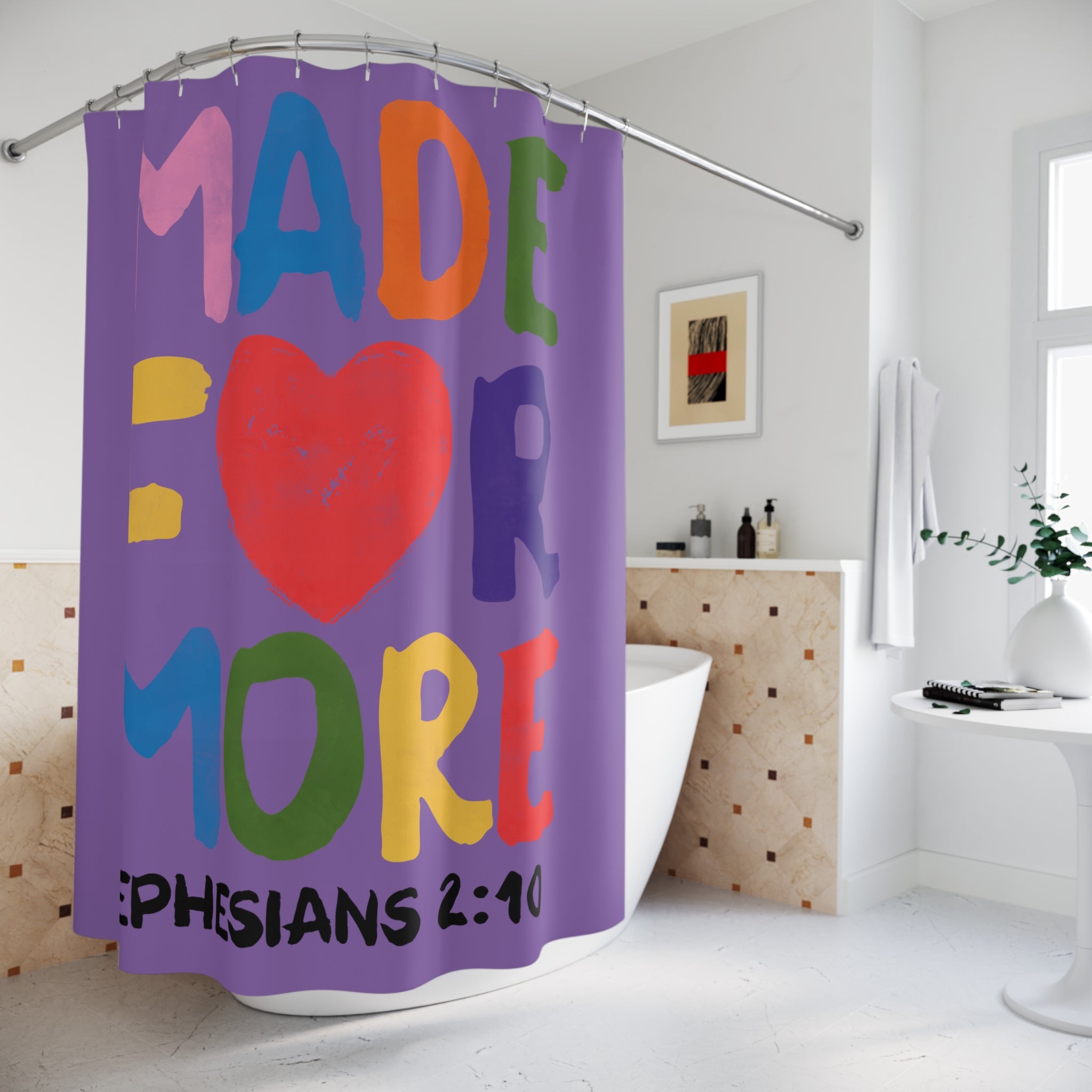 Made for More Shower Curtain — Colorful Scripture Ephesians 2:10 Bathroom Decor