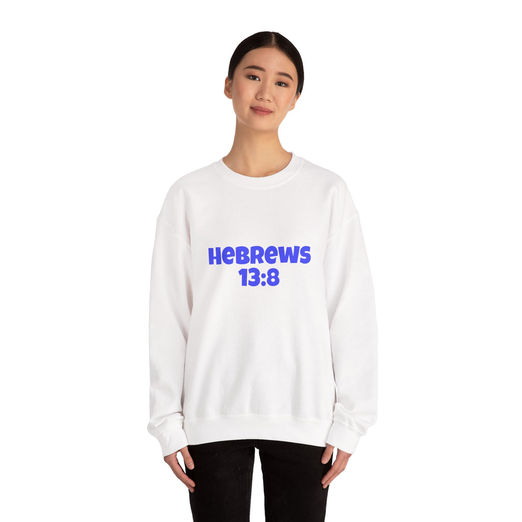 Hebrews 13:8 Crewneck Sweatshirt — "Jesus Christ Is The Same" Christian Sweatshirt