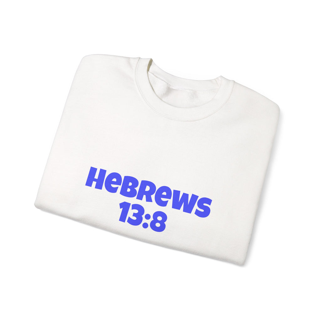 Hebrews 13:8 Crewneck Sweatshirt — "Jesus Christ Is The Same" Christian Sweatshirt