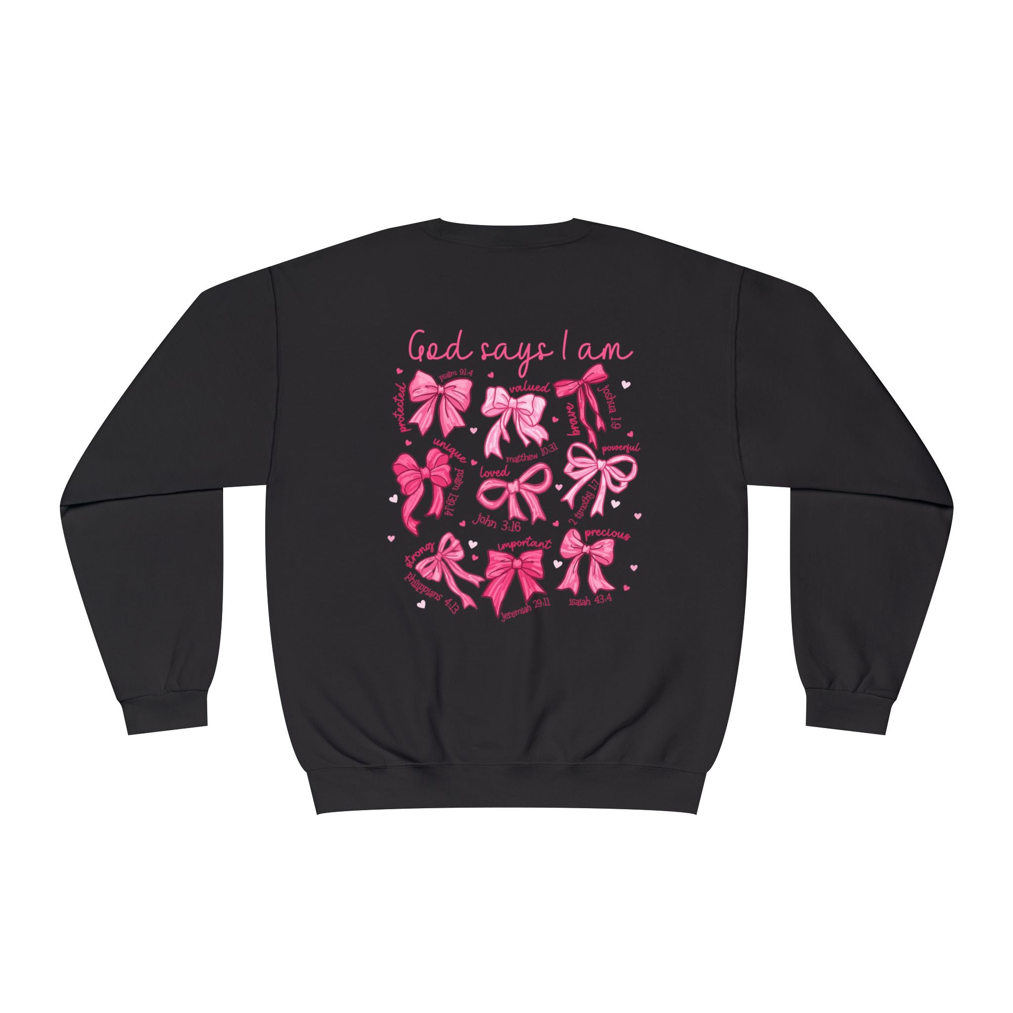 Front and back-Crewneck Sweatshirt — Pink Bow Graphic “God Says I Am” Comfort Pullover