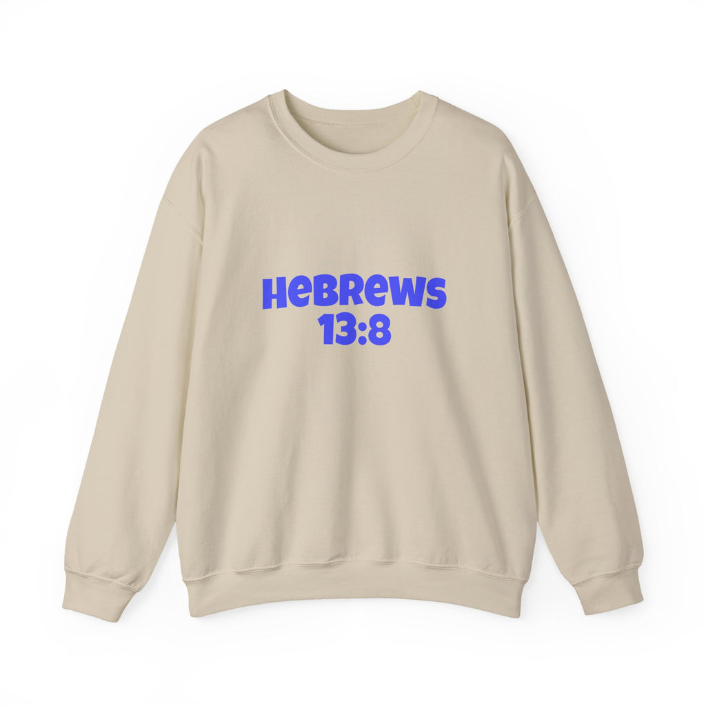 Hebrews 13:8 Crewneck Sweatshirt — "Jesus Christ Is The Same" Christian Sweatshirt
