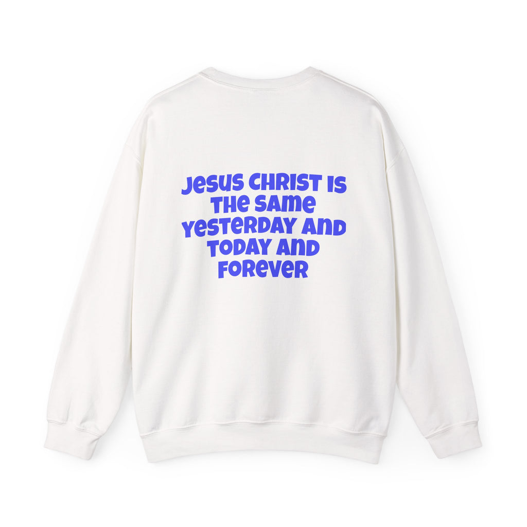 Hebrews 13:8 Crewneck Sweatshirt — "Jesus Christ Is The Same" Christian Sweatshirt
