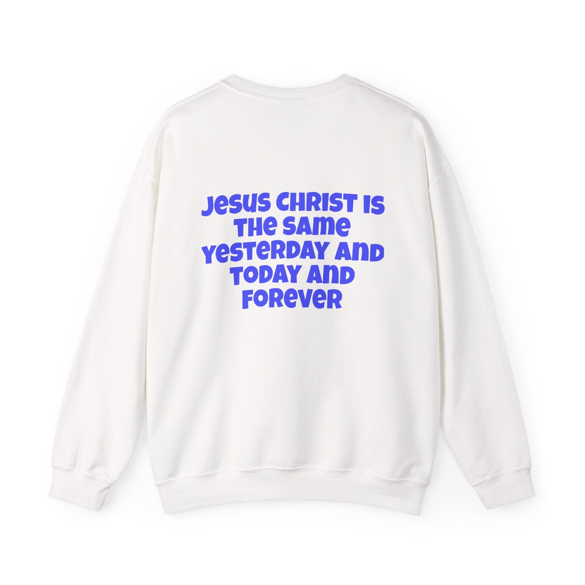 Hebrews 13:8 Crewneck Sweatshirt — "Jesus Christ Is The Same" Christian Sweatshirt