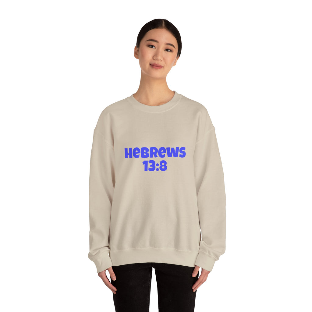 Hebrews 13:8 Crewneck Sweatshirt — "Jesus Christ Is The Same" Christian Sweatshirt